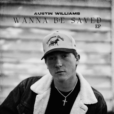 Country Riser Austin Williams Releases Debut EP ‘Wanna Be Saved’ Via Truth Or Dare Records