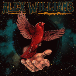 Alex Williams Returns With 12-Track Autobiographical Sophomore Album ﻿‘Waging Peace,’ Out October 21 Via Lightning Rod Records