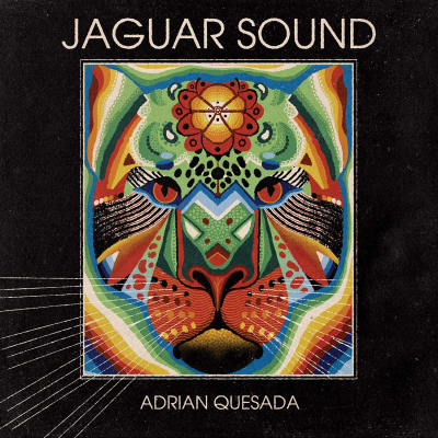 Adrian Quesada/ ‘Jaguar Sound’/ ATO Records