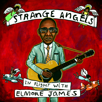 Various Artists / ‘Strange Angels: In Flight With Elmore James’/ Sylvan Songs Records