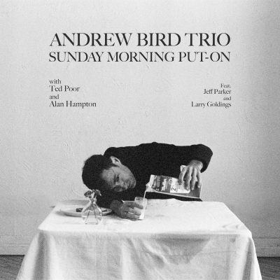 Andrew Bird Trio Announces New Album Sunday Morning Put-On, A Tribute To Mid-Century, Small Group Jazz Out May 24th On Loma Vista Recordings