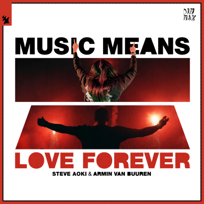 Dance Music Titans Steve Aoki & Armin van Buuren Release First Collaborative Original Single “Music Means Love Forever”