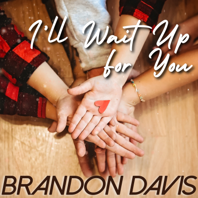 Brandon Davis Pays Tribute To The Love Of Family On ‘I’ll Wait Up For You’ EP
