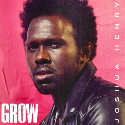 Three Time Tony-Nominated Broadway Extraordinaire Joshua Henry Announces Debut Album ‘Grow’ Out September 10th