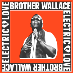 Brother Wallace Releases Debut Album, Electric Love Out Today On ATO Records