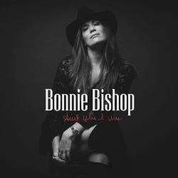Bonnie Bishop Delivers Soulful ‘Ain’t Who I Was’ With Producer Dave Cobb, May 27