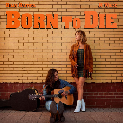 Juno Award-Winning Star JJ Wilde & Award-Winning Singer-Songwriter Billy Raffoul New EP ‘Born To Die’ Out Now