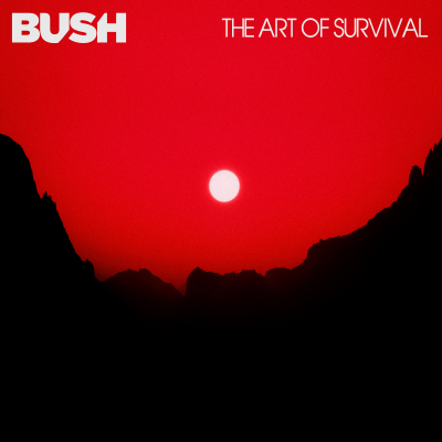 Bush/ ‘The Art of Survival’/ BMG