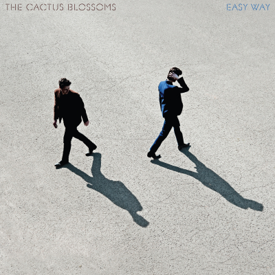 The Cactus Blossoms/ ‘Easy Way’/ Walkie Talkie Records