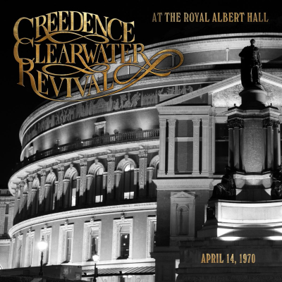 Craft Recordings Announces Never-Before-Released Live Album From Creedence Clearwater Revival’s Legendary 1970 London Performance: Creedence Clearwater Revival At The Royal Albert Hall