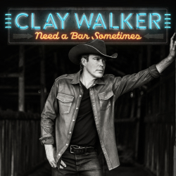 Clay Walker To Release New Single Need A Bar Sometimes ﻿Available Everywhere Fri., August 14