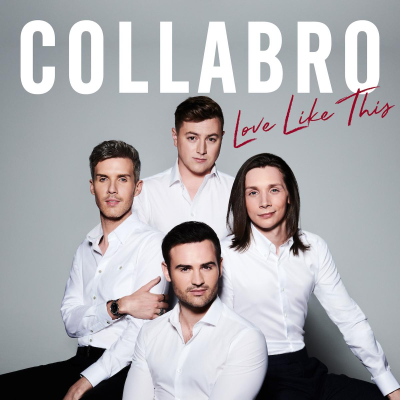 British Theatrical Vocal Group Collabro Release New Album Love Like This (Nov. 15, BMG)