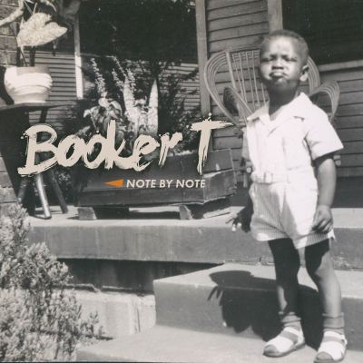 Booker T. Jones Announces New Album Note By Note (Edith Street Records) Out November 1