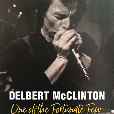 ‘Delbert McClinton: One Of The Fortunate Few’ By Diana Finlay Hendricks Out 12/6 Via Texas A&M Press