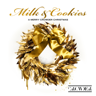 Crowder/ ‘MILK & COOKIES: A Merry Crowder Christmas’/ sixstepsrecords / Capitol CMG