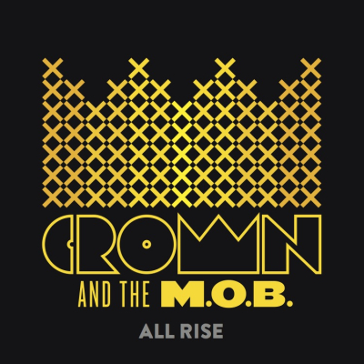 Caroline Records releases Crown & The M.O.B.’s  ‘All Rise’