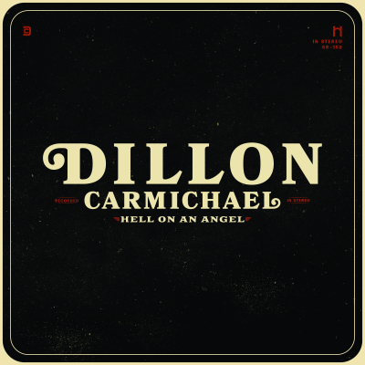 Dillon Carmichael/ ‘Hell On An Angel’/ Riser House Records