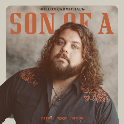 Dillon Carmichael/ ‘Son Of A (Deluxe Edition)’/ Riser House Records