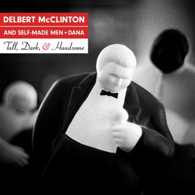 Delbert McClinton’s Tall, Dark, And Handsome (Thirty Tigers) Out Today