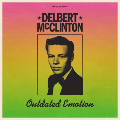 Delbert McClinton/ ‘Outdated Emotion’/ Hot Shot Records/Thirty Tigers