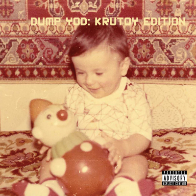 Your Old Droog/ Dump YOD: Krutoy Edition