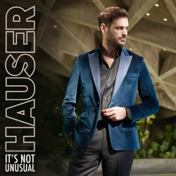 HAUSER Debuts New Single & Video For “It’s Not Unusual”
