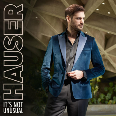 HAUSER Debuts New Single & Video For “It’s Not Unusual”