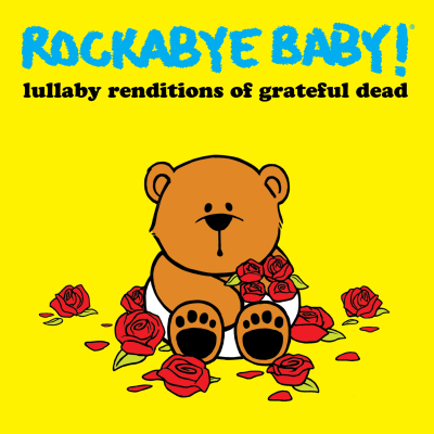 CMH Label Group releases Rockabye Baby! ‘Lullaby Renditions of Grateful Dead (Vinyl)