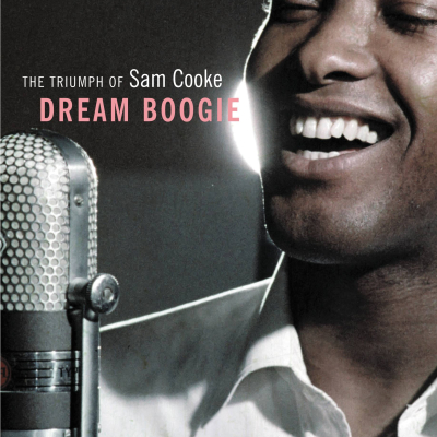 Dream Boogie: The Triumph of Sam Cooke