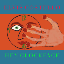 Elvis Costello Releases Hey Clockface Today on Concord Records