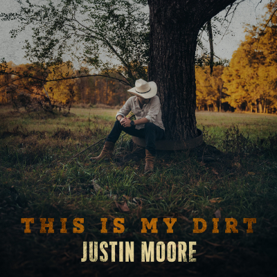 Justin Moore’s ‘This Is My Dirt’ Embodies Hometowns, Heroes And Hell-Raising