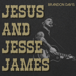 Brandon Davis Walks The Line Between ‘Jesus And Jesse James’ On New Album, Out April 28 Via Big Yellow Dog Music