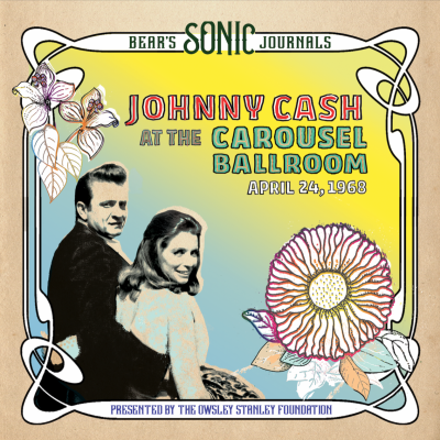Johnny Cash’s Never-Heard 1968 Live Album, Captured By Grateful Dead Sound Wizard Owsley “Bear” Stanley, Out Today Via Renew Records/BMG And The Owsley Stanley Foundation