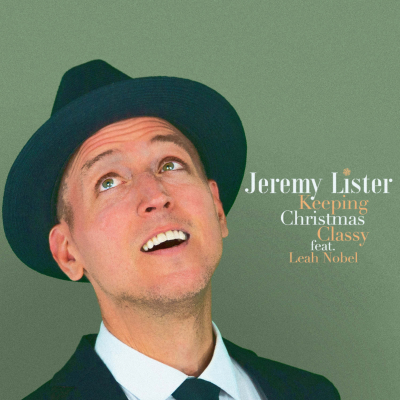Jeremy Lister Is “Keeping Christmas Classy” ﻿In New Holiday Single, Out Now
