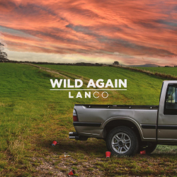 LANCO Releases New Single “Wild Again” Today (6.7) via Riser House Records