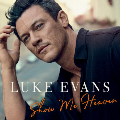 Hollywood Actor Luke Evans Covers Maria McKee’s Show Me Heaven On Debut Album At Last Out Nov. 22 On BMG