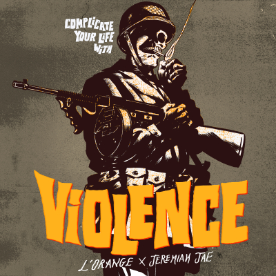 L’Orange And Jeremiah Jae/ ‘Complicate Your Life With Violence’/ Mello Music Group