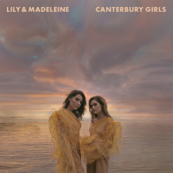 Lily & Madeleine - Canterbury Girls Out Today (2.22) Via New West Records