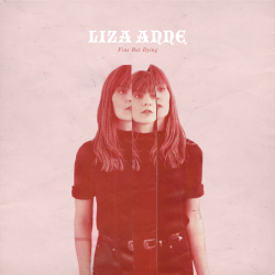 Liza Anne Converts Crippling Anxiety Into Gritty Pop Gold On Her Debut Album ‘Fine But Dying’