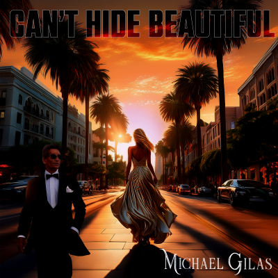 Chart-Topping Adult Contemporary Artist Michael Gilas Releases New Single “Can’t Hide Beautiful”
