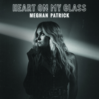 Meghan Patrick Announces New ‘Heart On My Glass’ Album Out June 25th With ﻿New Single, “Mama Prayed For” Out Today (5.7)