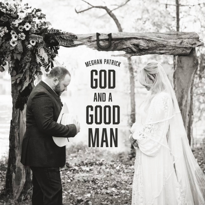 Meghan Patrick Celebrates True Love with “God and a Good Man” – Out Now