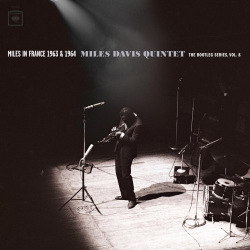 Miles in France - Miles Davis Quintet 1963 & 1964: The Bootleg Series, Vol. 8 Out Today via Columbia/Legacy Recordings