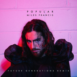 Miles Francis Reveals Blissful & Melancholic “Popular” Remix (Future Generations)