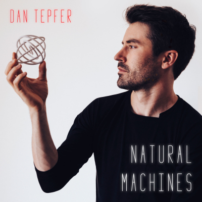 Dan Tepfer/ ‘Natural Machines’/ Sunnyside Records