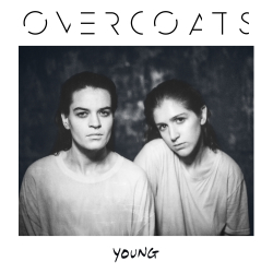 Stream Overcoats’ Debut Album ‘Young’ (4/21, Arts & Crafts) Via NPR First Listen