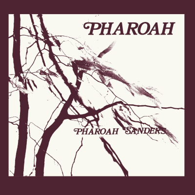 Pharoah Sanders/ ‘Pharoah’/ Luaka Bop