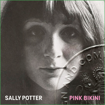Sally Potter/ ‘Pink Bikini’