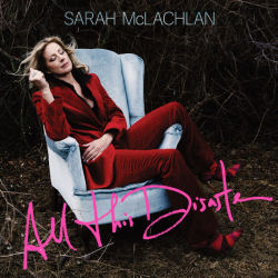 Sarah McLachlan Releases New Single “All This Disaster” ﻿Via Concord Records