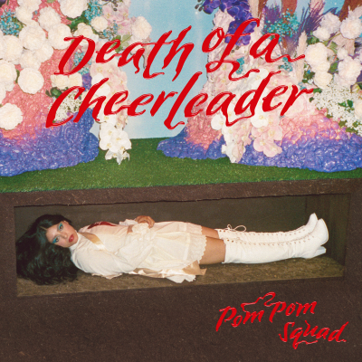Pom Pom Squad Comes To Life On Debut Album ‘Death of a Cheerleader’, OUT NOW